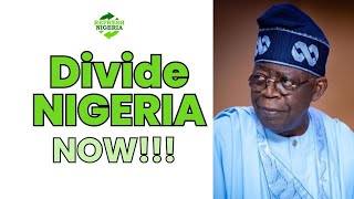 Lets Properly Divide Nigeria for Tinubu [upl. by Dominick352]