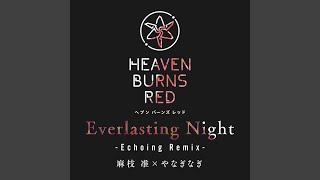 Everlasting Night Echoing Remix [upl. by Niwhsa181]