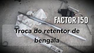 COMO TROCA DE RETENTOR DE BENGALA FACTOR150 [upl. by Rodrich]