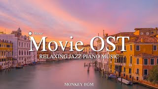 🎥전 세계 사람들이 다 알만한 영화 OST 피아노 연주 모음 l Relaxing Jazz Piano Music l 카페재즈 매장음악 l 중간광고없음❌ [upl. by Eeryk711]