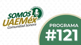 Somos UAEMéx Comunidad Sonora  Programa 121 [upl. by Bertelli807]