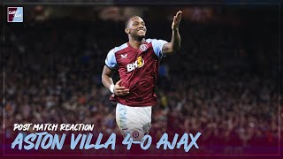 POST MATCH REACTION Aston Villa 40 Ajax [upl. by Jerrome]