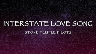 Stone Temple Pilots  Interstate Love Song Lyrics [upl. by Lynnell]