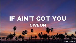 Giveon  If Ain’t Got You Lyrics [upl. by Llerihs936]