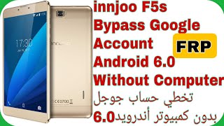 Innjoo F5s Bypass Google Account  FRP Android 60  Without PC  تخطي حساب جوجل انجو F5s [upl. by Eetnom]