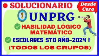 📚SOLUCIONARIO DEL EXAMEN DE 5TO AÑO UNPRG 2024 I  HABILIDAD LÓGICO MATEMÁTICO [upl. by Keen275]