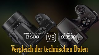 Nikon COOLPIX B600 vs Sony A3500 Ein Vergleich der technischen Daten [upl. by Ecinuahs607]