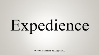 How To Say Expedience [upl. by Silvano]