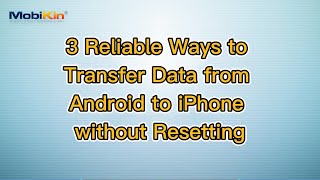 3 Reliable Ways to Transfer Data from Android to iPhone without Resetting [upl. by Aneba]