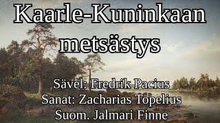 quotKaarleKuninkaan metsästysquot  Patriotic Finnish opera Sanat  English Lyrics [upl. by Enilrac]