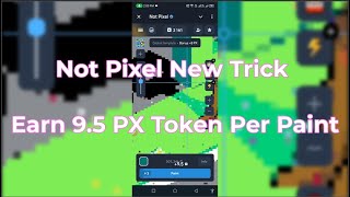 Not Pixel New Trick  Earn 95 PX Token Per Paint  Not Pixel Hack [upl. by Yseulte]