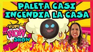 PALETA CASI INCENDIA LA CASA YUPIWOW SHOW 12 PALETA Y MARIEL [upl. by Sashenka632]