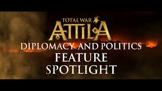 Total War ATTILA – Diplomacy amp Politics Feature Spotlight [upl. by Hambley729]