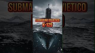 K129 ¿Accidente o Sabotaje El Misterio de la Guerra Fría ❓❗submarinonuclear [upl. by Brag302]