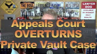 Appeals Court OVERTURNS Private Vault Case [upl. by Aetnahs]