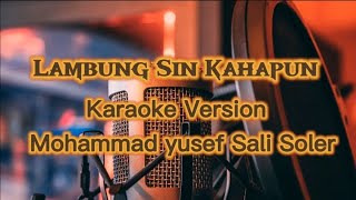 Lambung sin Kahapon  Mohammad Yusef Sali Soler Karaoke Version [upl. by Abramo]