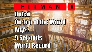 Hitman 3 On Top of the World Any Former WR 9 Seconds [upl. by Mickey]