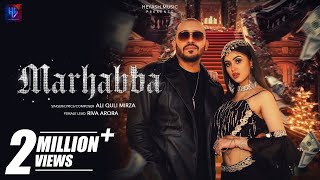 Ali Quli Mirza  Marhabba  Ft Riva Arora  Heyash Music  Sahil AgarwalShubham Agarwal [upl. by Nottus360]