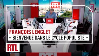 François Lenglet  quotBienvenue dans le cycle populistequot [upl. by Uhej332]