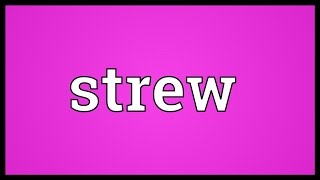 Strew Meaning [upl. by Toffic162]