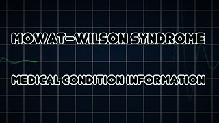 Mowat–Wilson syndrome Medical Condition [upl. by Annissa755]