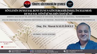 quotSöylemin Duygusal Boyutunun Göstergebilimsel İncelemesi Duygusal Dönüşümlerin İzdüşümüquot [upl. by Karlise]