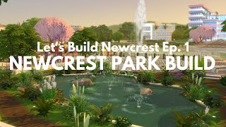 Newcrest Park  Lets Build Newcrest Ep 1 [upl. by Poree]