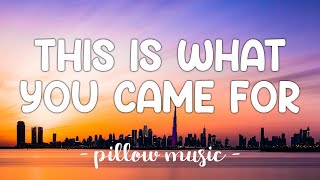 This Is What You Came For  Calvin Harris Feat Rihanna Lyrics 🎵 [upl. by Oisacin]