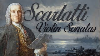 D Scarlatti Violin Sonatas [upl. by Siskind]