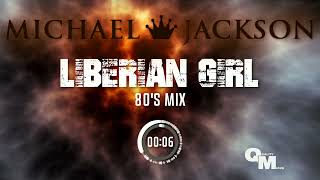 Michael Jackson  Liberian Girl 80s Mix [upl. by Artenra]