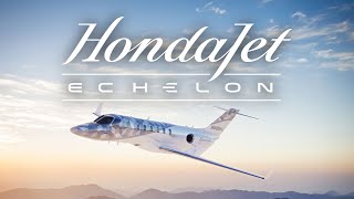 Introducing HondaJet Echelon [upl. by Ware]