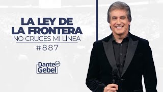 Dante Gebel 887  La ley de la frontera [upl. by Whalen271]