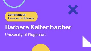 Seminars on Inverse Problems Barbara Kaltenbacher November 28 2023 [upl. by Anol]