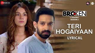 Teri Hogaiyaan  Lyrical  Broken But Beautiful Season 2  Vikrant Massey Harleen S  Vishal Mishra [upl. by Eirrac]