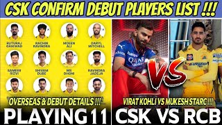 CSK Debut Players Confirmed List 😱 Mukesh Choudhary Vs Virat Kohli 🔥  CSK VS RCB IPL 2024 [upl. by Campos]