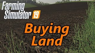 Farming Simulator 19 Tutorial  Buying Land [upl. by Asusej22]