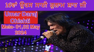 Live Umar Daraj Chishti  Stage Day1  16th Uras Sai Gulam Shah Ji  1 May 2024 [upl. by Jareen]