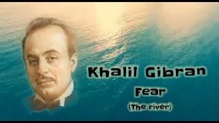 Khalil Gibran  Fear the river [upl. by Marje]