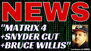 NEWS  Snyder cut  Matrix 4  Bruce Willis [upl. by Missi]