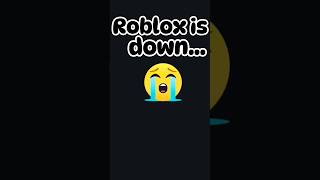 Roblox Is Down😭 [upl. by Gare552]