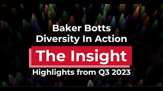 Baker Botts Diversity in Action  The Insight  Highlights from Q3 2023 [upl. by Schuler]