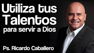 Predicas Cristianas  Talentos  Pastor Ricardo Caballero [upl. by Rustie121]