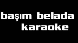 başım belada karaoke [upl. by Asilegna]