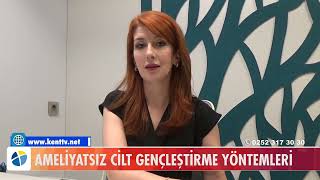 AMELİYATSIZ CİLT GENÇLEŞTİRME YÖNTEMLERİ [upl. by Yhtomiht]