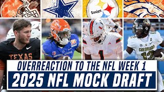 2025 NFL Mock Draft Overreacting to Week 1 [upl. by Notned]