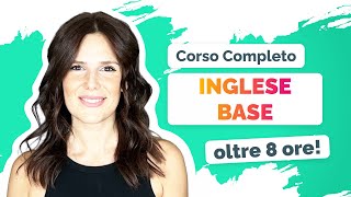 Corso di Inglese COMPLETO per principianti 8 ORE gratis [upl. by Enimzaj]