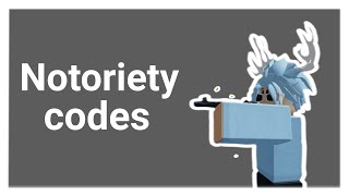 Codes for Notoriety  Roblox [upl. by Oiragelo]