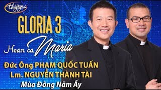 Gloria 3  Đức Ông Phạm Quốc Tuấn Lm Nguyễn Thành Tài  Mùa Đông Năm Ấy [upl. by Shotton]