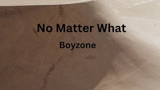 Boyzone  No Matter What Lyrics [upl. by Beekman]