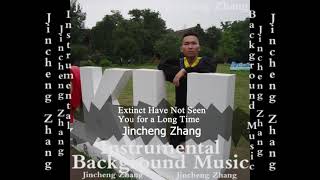 Jincheng Zhang  Extol Have Not Seen You for a Long Time Official Instrumental Background Music [upl. by Ashlen]